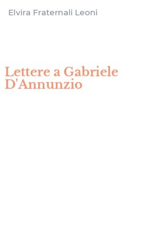 Lettere a Gabriele D'Annunzio