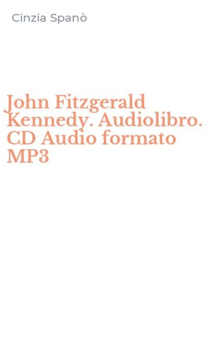 John Fitzgerald Kennedy. Audiolibro. CD Audio formato MP3
