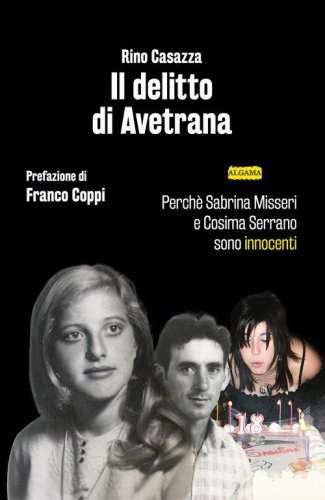 Il delitto di Avetrana. Perch&eacute; Sabrina Misseri e Cosima Serrano sono innocenti