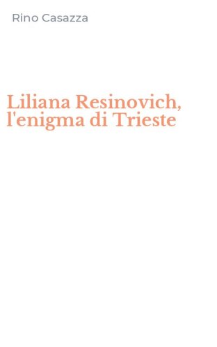 Liliana Resinovich, l'enigma di Trieste