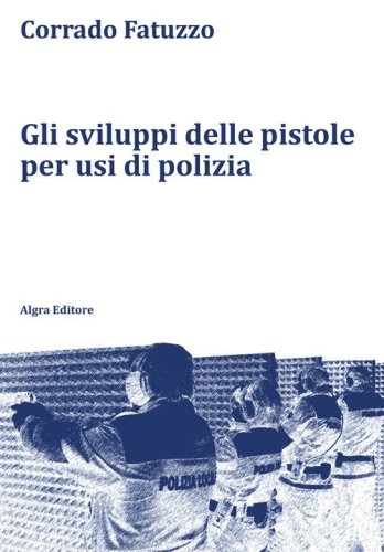 Gli sviluppi delle pistole per usi di polizia