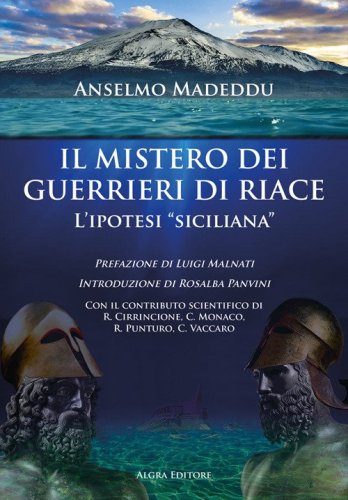 Il mistero dei guerrieri di Riace. L'ipotesi &laquo;siciliana&raquo;