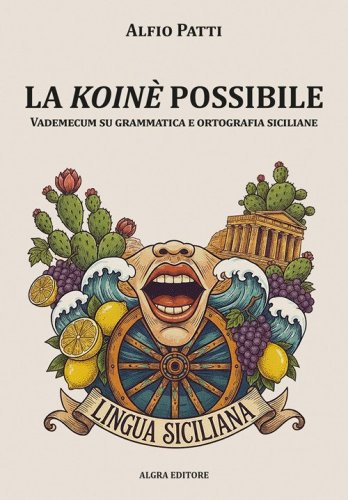 La koin&egrave; possibile. Vademecum su grammatica e ortografia siciliane