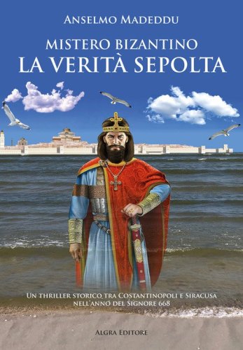 Mistero bizantino. La verit&agrave; sepolta