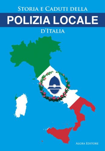 Storia e caduti della Polizia Locale d'Italia