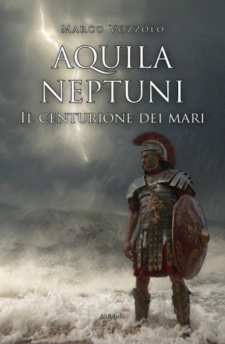 Aquila Neptuni: il centurione dei mari