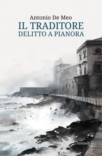 Il traditore. Delitto a Pianora