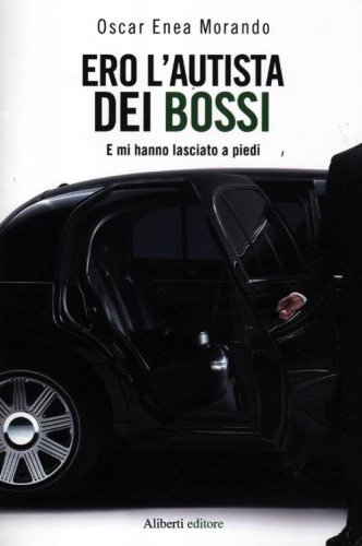 Ero l'autista dei Bossi. E mi hanno lasciato a piedi