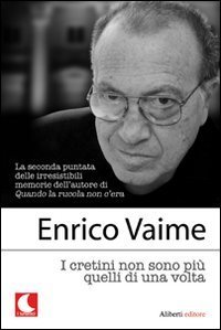 I cretini non sono pi&ugrave; quelli di una volta