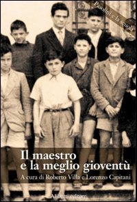 Il maestro e la meglio giovent&ugrave;