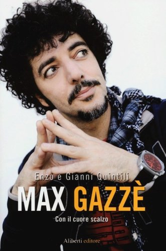 Max Gazz&egrave;. Con il cuore scalzo