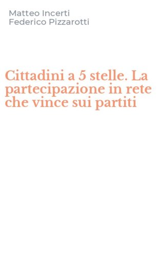 Cittadini a 5 stelle. La partecipazione in rete che vince sui partiti