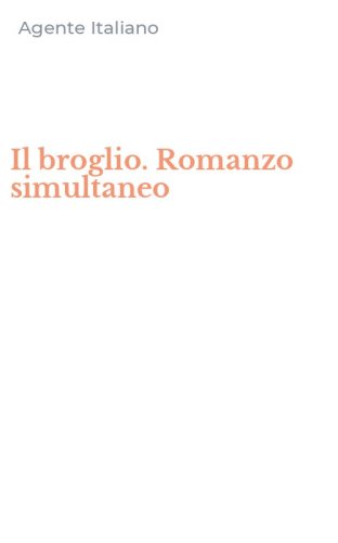 Il broglio. Romanzo simultaneo