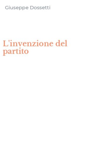 L'invenzione del partito