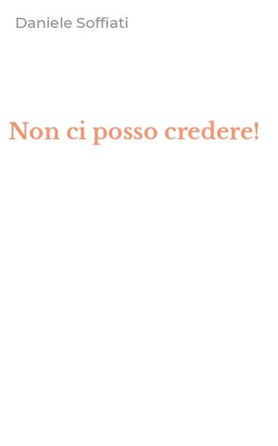 Non ci posso credere!