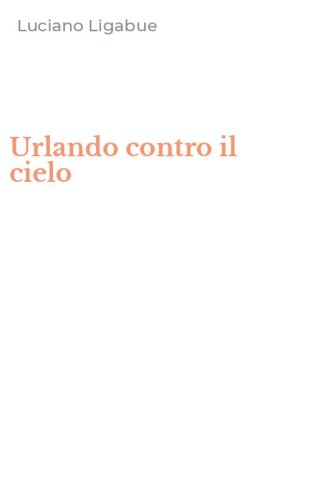 Urlando contro il cielo