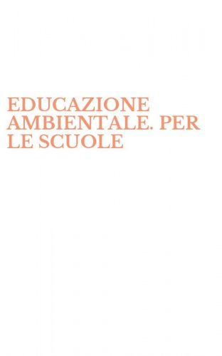 EDUCAZIONE AMBIENTALE. PER LE SCUOLE