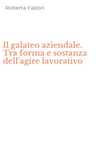 Il galateo aziendale. Tra forma e sostanza dell'agire lavorativo