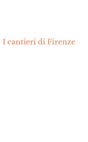 I cantieri di Firenze