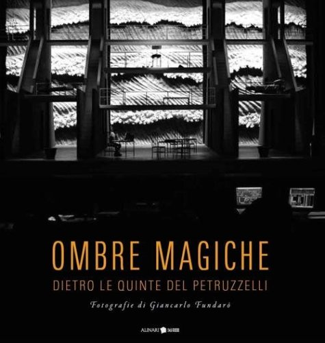 Ombre magiche. Dietro le quinte del Petruzzelli