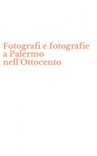 Fotografi e fotografie a Palermo nell'Ottocento