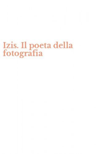 Izis. Il poeta della fotografia