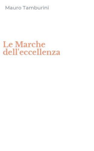 Le Marche dell'eccellenza