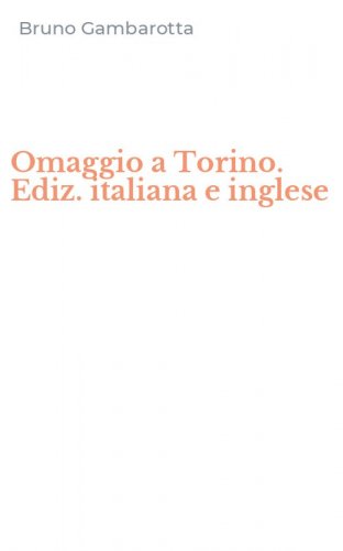 Omaggio a Torino. Ediz. italiana e inglese