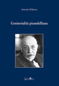 Genitorialit&agrave; pirandelliana