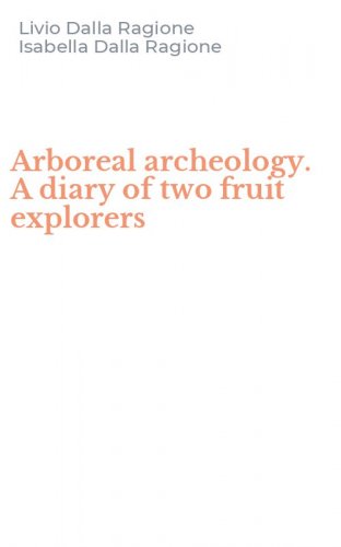 Arboreal archeology. A diary of two fruit explorers