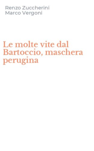 Le molte vite dal Bartoccio, maschera perugina