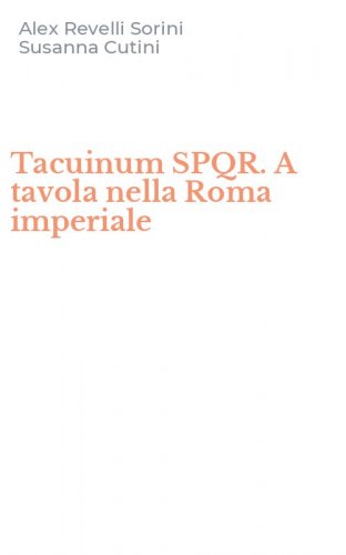 Tacuinum SPQR. A tavola nella Roma imperiale