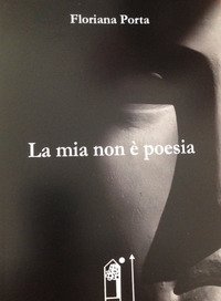 La mia non &egrave; poesia