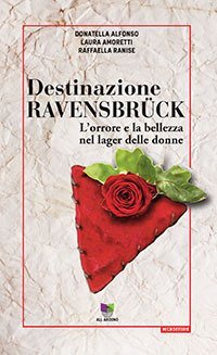 Destinazione Ravensbr&uuml;ck. L'orrore e la bellezza nel lager delle donne. Audiolibro