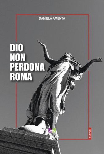Dio non perdona Roma