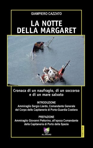 La notte della Margaret. Cronaca di un naufragio, di un soccorso e di un mare salvato
