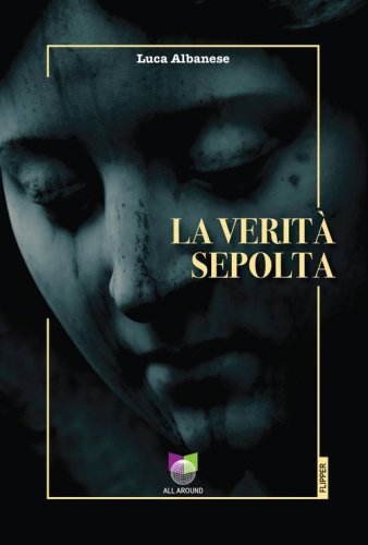 La verit&agrave; sepolta