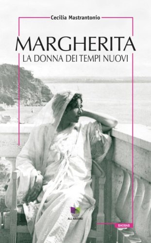Margherita. La donna dei tempi nuovi