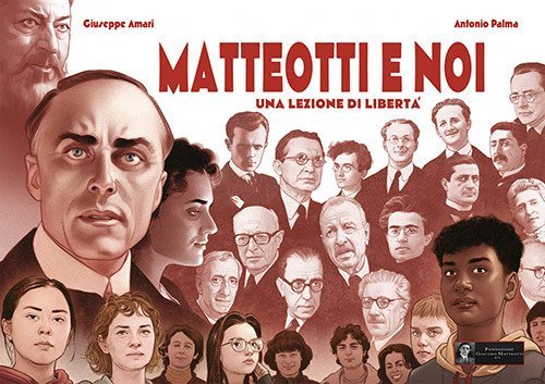 Matteotti e noi. Una lezione di libert&agrave;