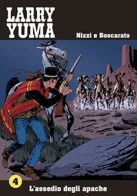 L'assedio degli apache. Larry Yuma