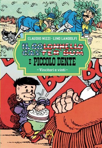 Il colonnello Caster'Bum e Piccolo Dente
