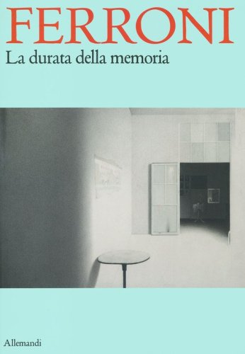 Ferroni. La durata della memoria