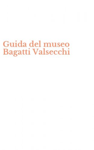 Guida del museo Bagatti Valsecchi