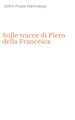 Sulle tracce di Piero della Francesca