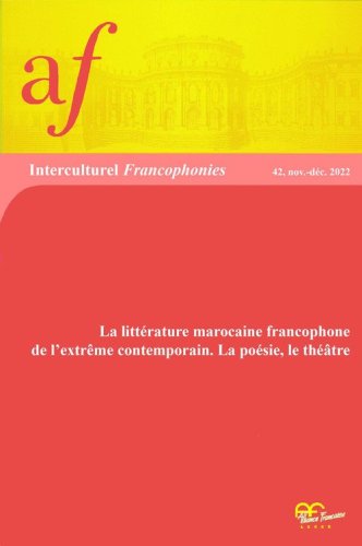 La litt&eacute;rature marocaine francophone de l'extr&ecirc;me contemporain. La po&eacute;sie, le th&eacute;&acirc;tre