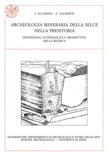 Archeologia mineraria della selce nella preistoria. Definizioni, potenzialit&agrave; e prospettive della ricerca