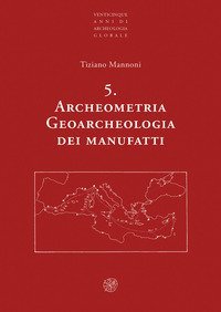 Archeometria. Geoarcheologia dei manufatti