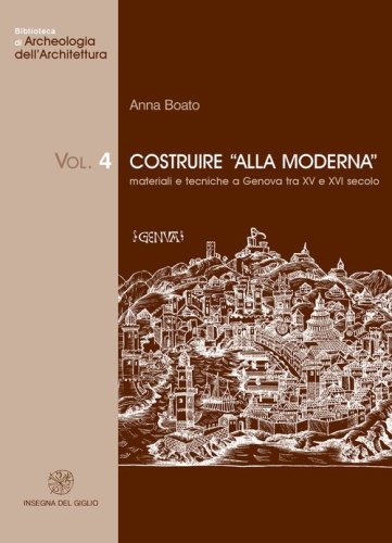 Costruire &laquo;alla moderna&raquo;. Materiali e tecniche a Genova tra XV e XVI secolo