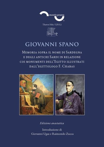 Giovanni Spano. Memoria sopra il nome Sardegna e degli antichi Sardi in relazione coi monumenti dell'Egitto illustrati dall'egittologo F. Chabas