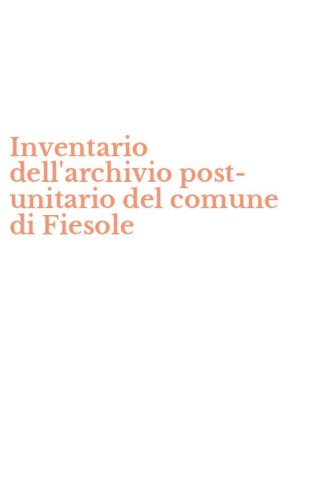 Inventario dell'archivio post-unitario del comune di Fiesole